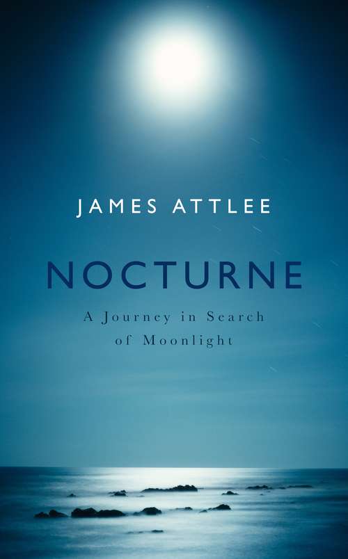 Book cover of Nocturne: A Journey in Search of Moonlight