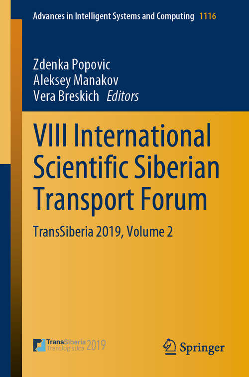 Book cover of VIII International Scientific Siberian Transport Forum: TransSiberia 2019, Volume 2 (1st ed. 2020) (Advances in Intelligent Systems and Computing #1116)
