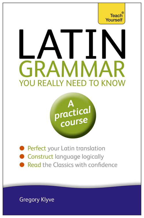 Book cover of Latin Grammar You Really Need to Know: Teach Yourself (Teach Yourself Language Reference)