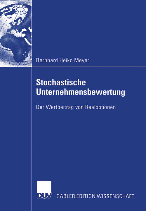 Book cover of Stochastische Unternehmensbewertung: Der Wertbeitrag von Realoptionen (2006)