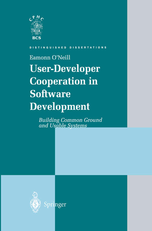 Book cover of User-Developer Cooperation in Software Development: Building Common Ground and Usable Systems (2001) (Distinguished Dissertations)