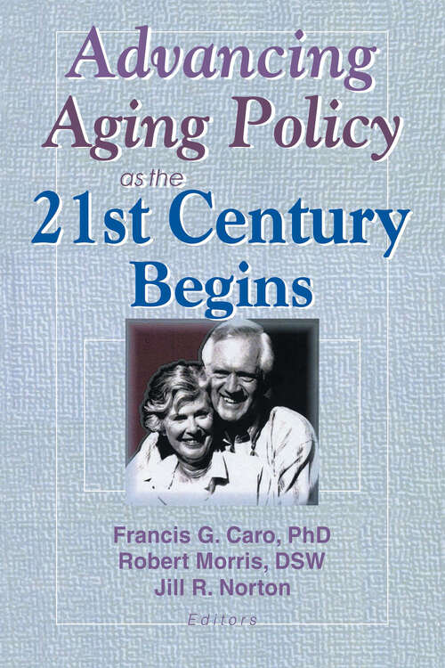 Book cover of Advancing Aging Policy as the 21st Century Begins