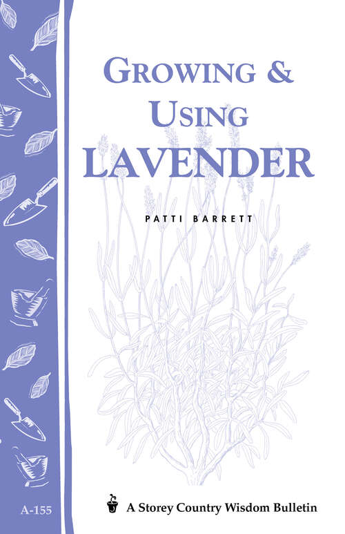 Book cover of Growing & Using Lavender: Storey's Country Wisdom Bulletin A-155 (Storey Country Wisdom Bulletin)