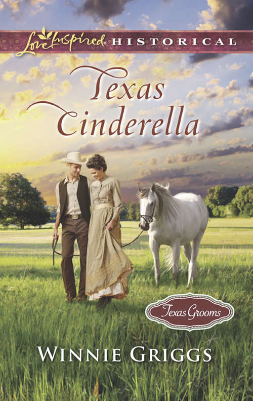 Book cover of Texas Cinderella: A Rancher Of Convenience Texas Cinderella The Nanny's Little Matchmakers A Mother In The Making (ePub edition) (Texas Grooms (Love Inspired Historical) #8)