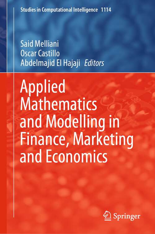 Book cover of Applied Mathematics and Modelling in Finance, Marketing and Economics (1st ed. 2024) (Studies in Computational Intelligence #1114)