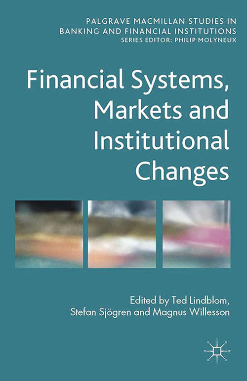 Book cover of Financial Systems, Markets and Institutional Changes (2014) (Palgrave Macmillan Studies in Banking and Financial Institutions)