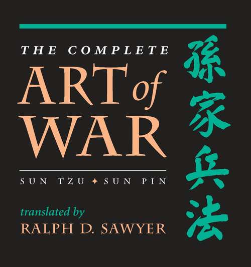 Book cover of The Complete Art Of War: Sun Tzu/sun Pin (History And Warfare Ser.)