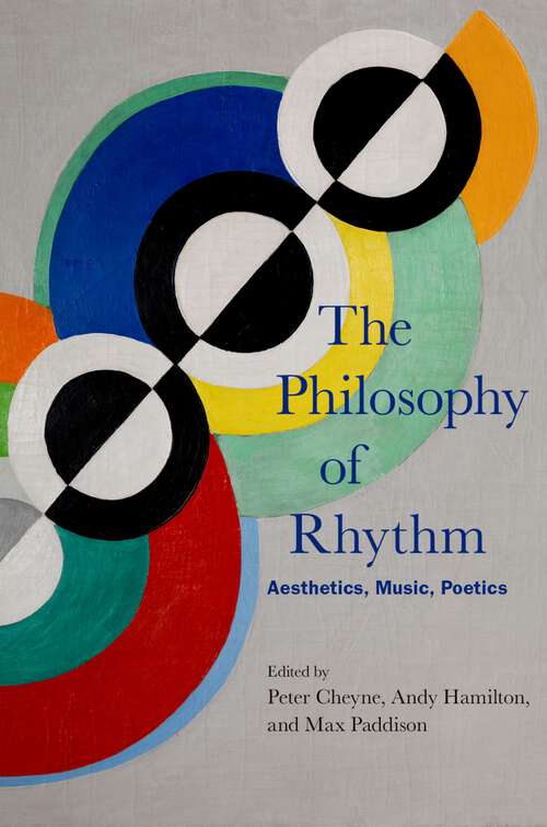 Book cover of The Philosophy of Rhythm: Aesthetics, Music, Poetics
