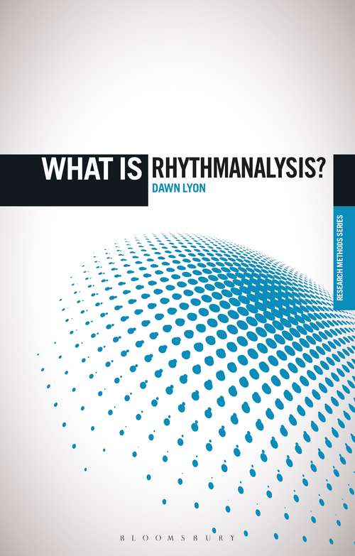 Book cover of What is Rhythmanalysis? (The 'What is?' Research Methods Series)
