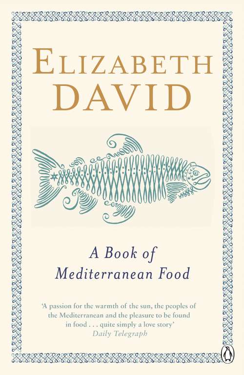 Book cover of A Book of Mediterranean Food (Penguin Classics Series)