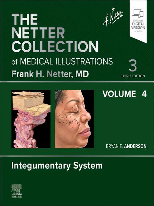 Book cover of The Netter Collection of Medical Illustrations: The Netter Collection of Medical Illustrations: Integumentary System, Volume 4 - E-Book (Netter Green Book Collection)