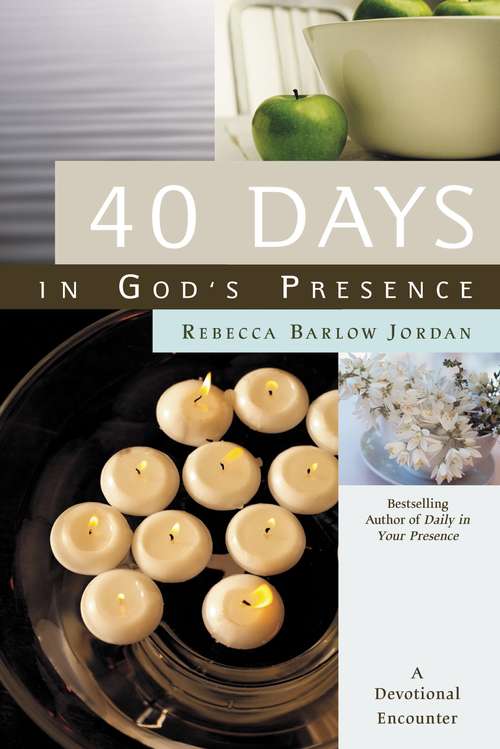 Book cover of 40 Days In God's Presence: A Devotional Encounter