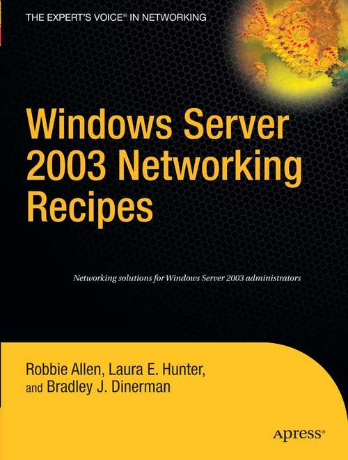 Book cover of Windows Server 2003 Networking Recipes: A Problem-Solution Approach (1st ed.)