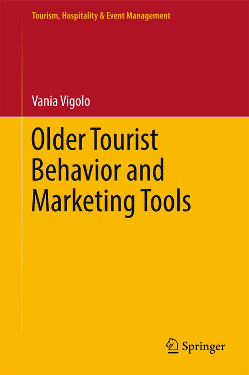 Book cover of Older Tourist Behavior and Marketing Tools (Tourism, Hospitality & Event Management)