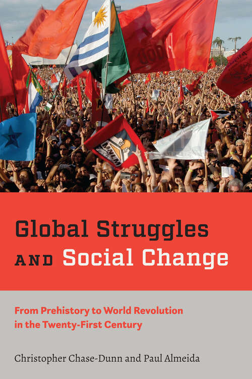 Book cover of Global Struggles and Social Change: From Prehistory to World Revolution in the Twenty-First Century