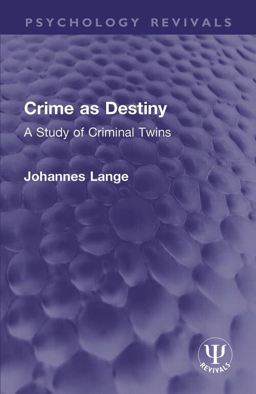 Book cover of Crime as Destiny: A Study of Criminal Twins (Psychology Revivals)