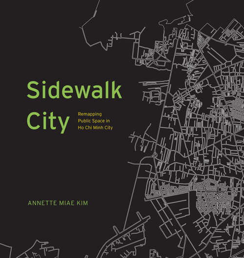Book cover of Sidewalk City: Remapping Public Space in Ho Chi Minh City