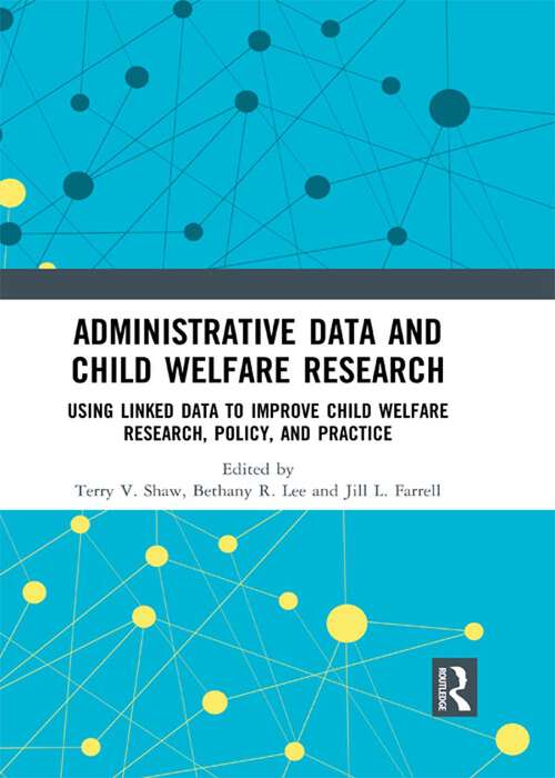 Book cover of Administrative Data and Child Welfare Research: Using Linked Data to Improve Child Welfare Research, Policy, and Practice
