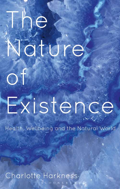 Book cover of The Nature of Existence: Health, WellBeing and the Natural World (1st ed. 2019)