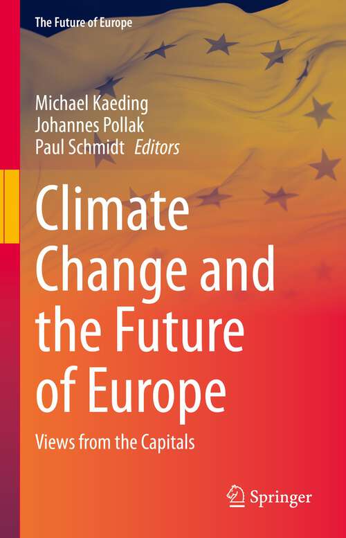 Book cover of Climate Change and the Future of Europe: Views from the Capitals (1st ed. 2023) (The Future of Europe)