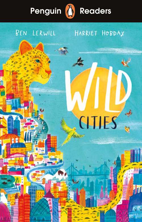 Book cover of Penguin Readers Level 2: Wild Cities (ELT Graded Reader)