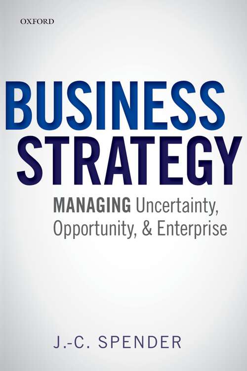 Book cover of Business Strategy: Managing Uncertainty, Opportunity, and Enterprise