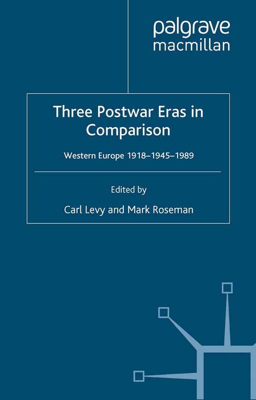 Book cover of Three Postwar Eras in Comparison: Western Europe 1918–1945–1989 (2002)