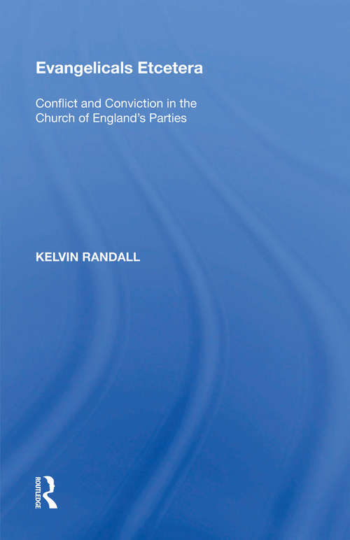 Book cover of Evangelicals Etcetera: Conflict and Conviction in the Church of England's Parties