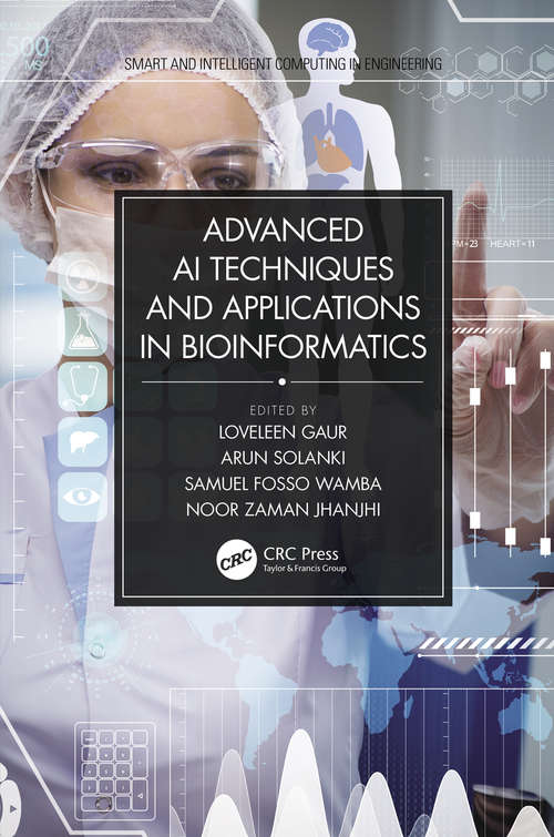 Book cover of Advanced AI Techniques and Applications in Bioinformatics (Smart and Intelligent Computing in Engineering)