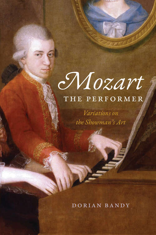 Book cover of Mozart the Performer: Variations on the Showman's Art
