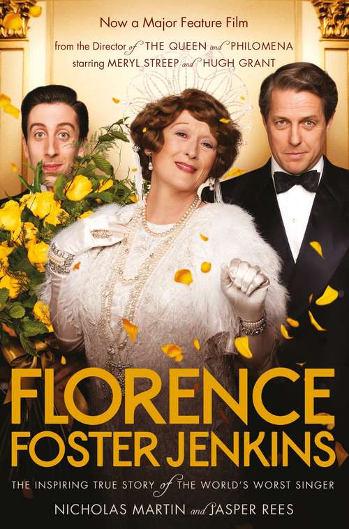 Book cover of Florence Foster Jenkins: The Inspiring True Story Of The World's Worst Singer