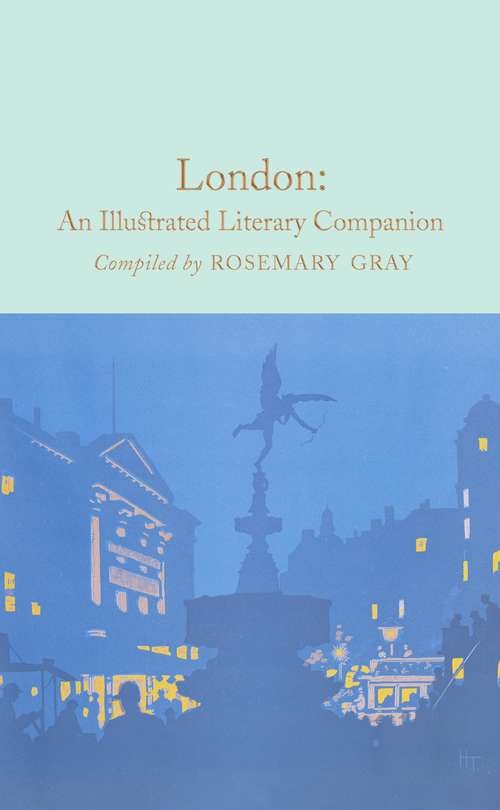 Book cover of London: An Illustrated Literary Companion (Macmillan Collector's Library #118)