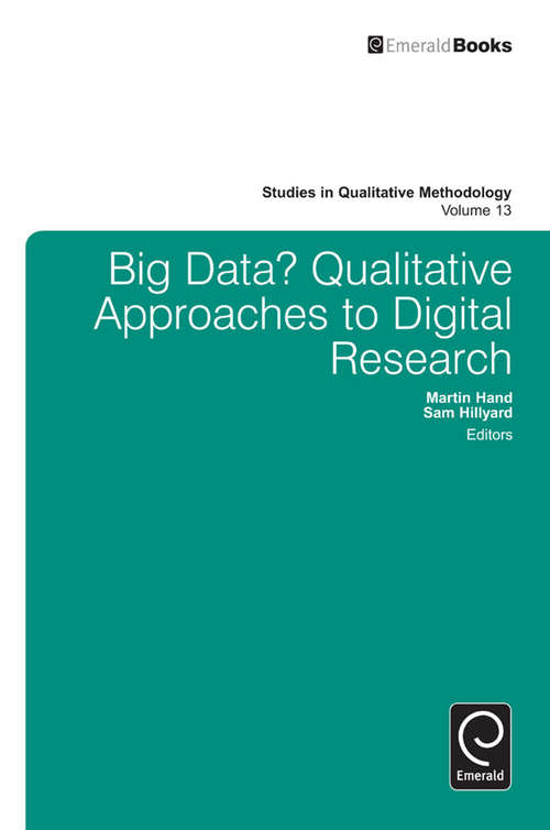 Book cover of Big Data?: Qualitative Approaches to Digital Research (Studies in Qualitative Methodology #13)
