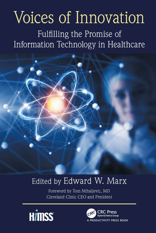 Book cover of Voices of Innovation: Fulfilling the Promise of Information Technology in Healthcare (HIMSS Book Series)