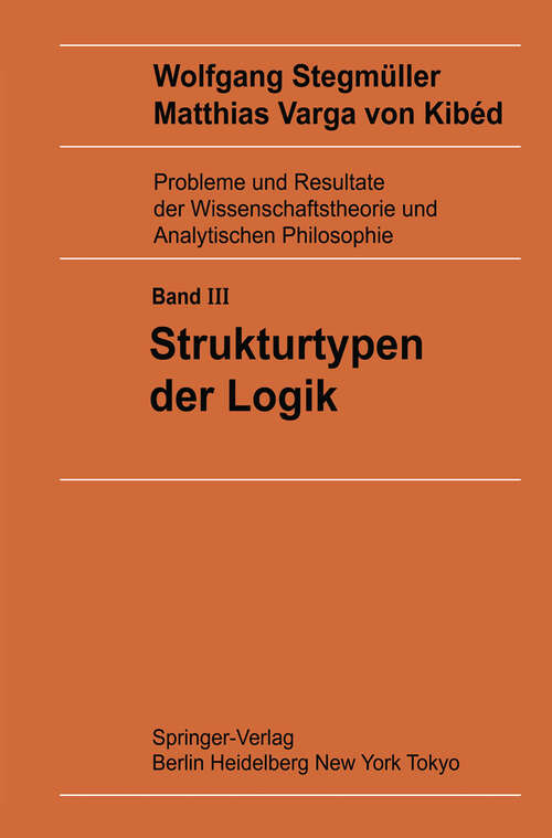 Book cover of Strukturtypen der Logik (1984) (Probleme und Resultate der Wissenschaftstheorie und Analytischen Philosophie #3)