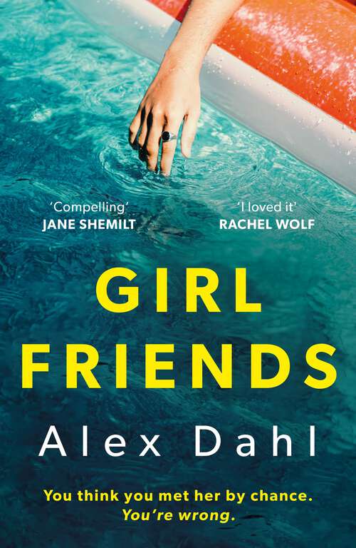 Book cover of Girl Friends: The holiday of your dreams becomes a nightmare in this dark and addictive glam-noir thriller