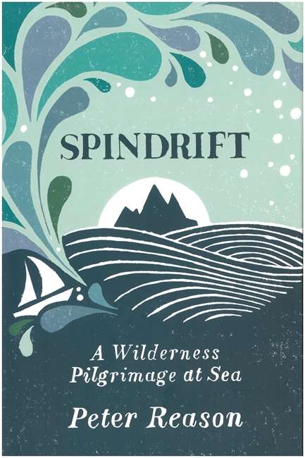 Book cover of Spindrift: A Wilderness Pilgrimage at Sea