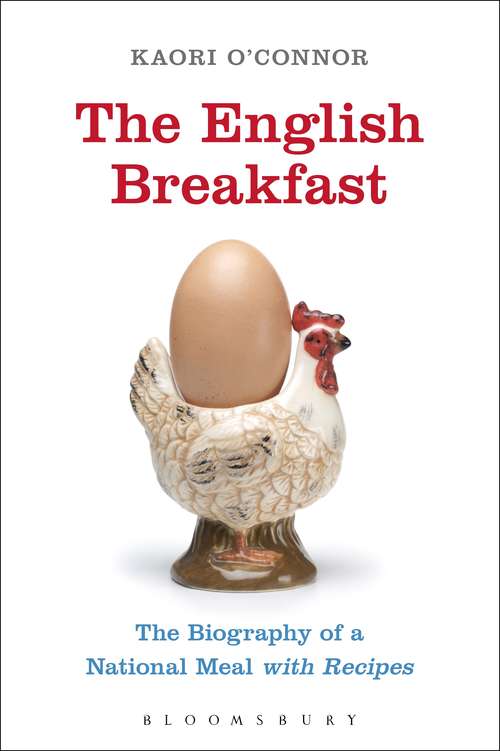 Book cover of The English Breakfast: The Biography of a National Meal, with Recipes