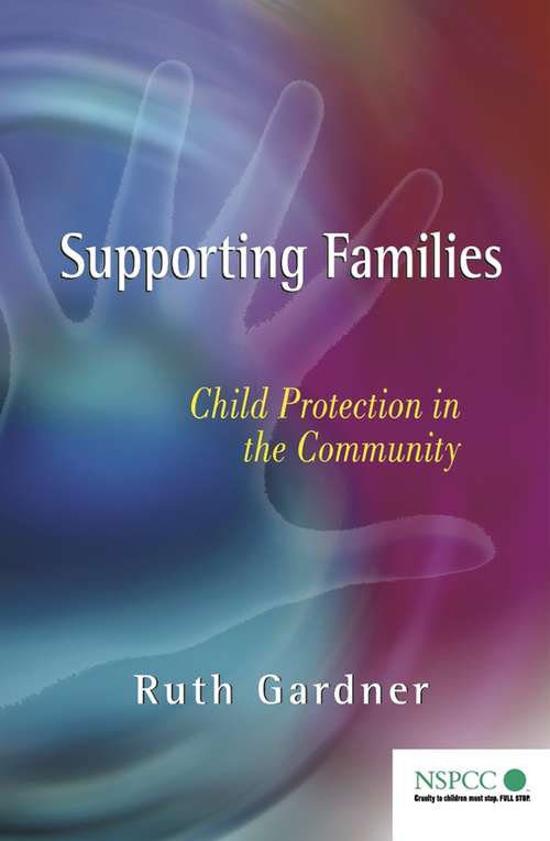 Book cover of Supporting Families: Child Protection in the Community (Wiley Child Protection & Policy Series)