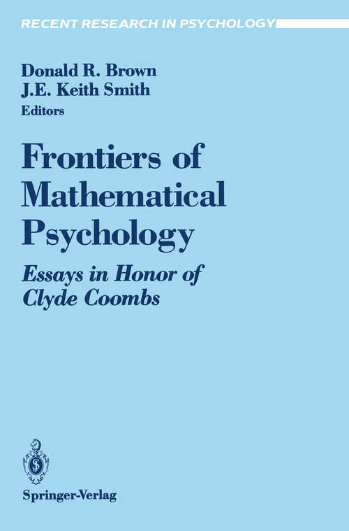 Book cover of Frontiers of Mathematical Psychology: Essays in Honor of Clyde Coombs (1991) (Recent Research in Psychology)