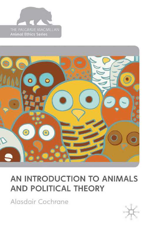 Book cover of An Introduction to Animals and Political Theory (2010) (The Palgrave Macmillan Animal Ethics Series)
