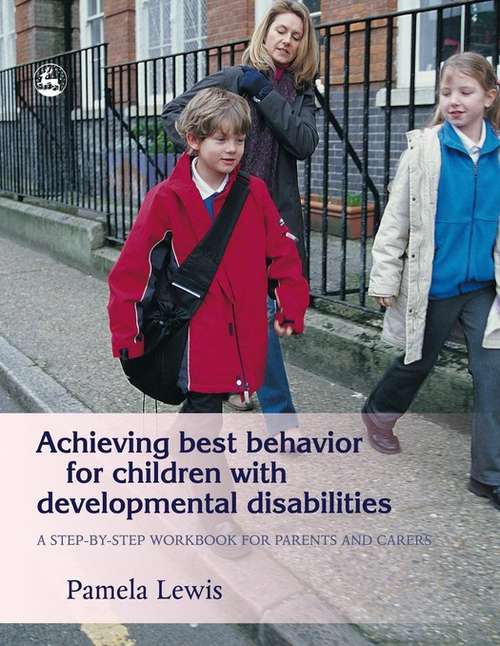 Book cover of Achieving Best Behavior for Children with Developmental Disabilities: A Step-By-Step Workbook for Parents and Carers (PDF)