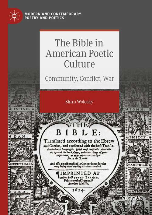 Book cover of The Bible in American Poetic Culture: Community, Conflict, War (1st ed. 2023) (Modern and Contemporary Poetry and Poetics)