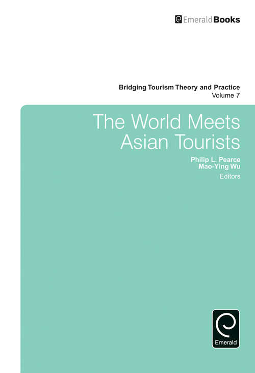 Book cover of The World Meets Asian Tourists (Bridging Tourism Theory and Practice #7)