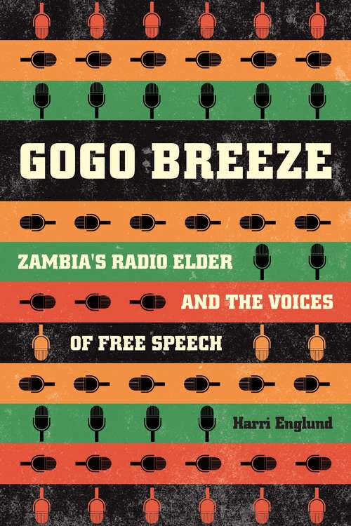 Book cover of Gogo Breeze: Zambia’s Radio Elder and the Voices of Free Speech