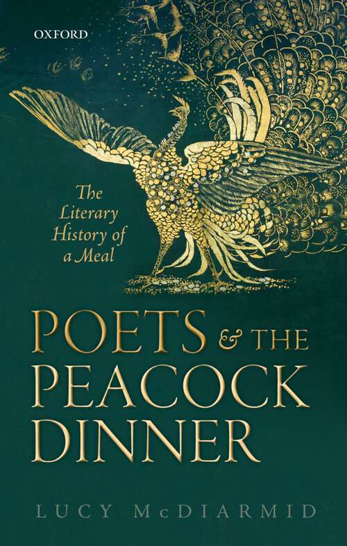 Book cover of Poets and the Peacock Dinner: The Literary History of a Meal