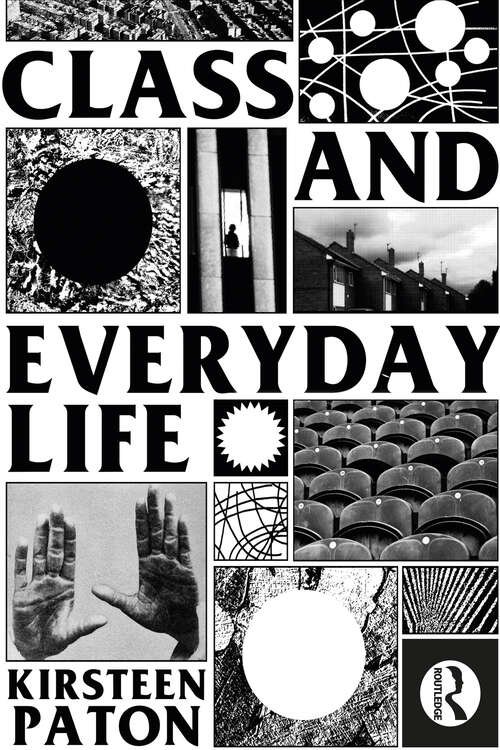 Book cover of Class and Everyday Life: Critiques And Practices