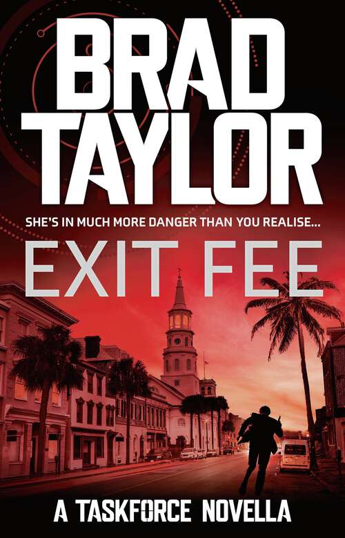 Book cover of Exit Fee: A gripping military thriller from ex-Special Forces Commander Brad Taylor (Taskforce Novella #9)