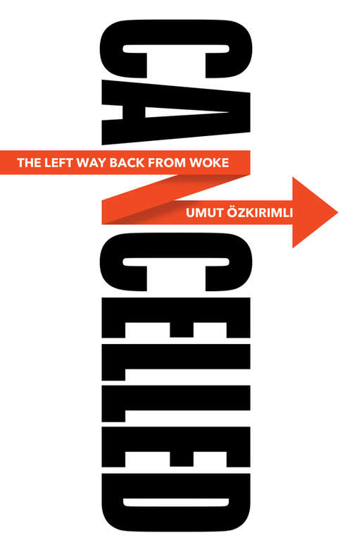 Book cover of Cancelled: The Left Way Back from Woke
