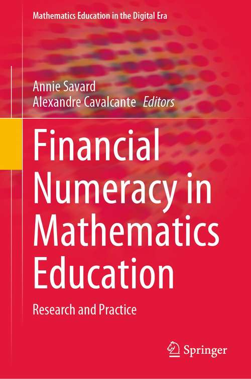 Book cover of Financial Numeracy in Mathematics Education: Research and Practice (1st ed. 2021) (Mathematics Education in the Digital Era #15)